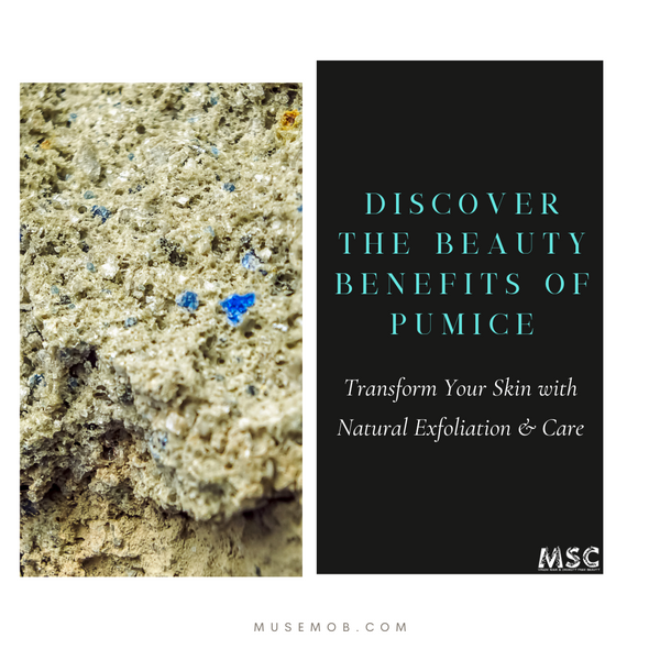 Why Pumice is the Perfect Natural Exfoliator for Your Skin