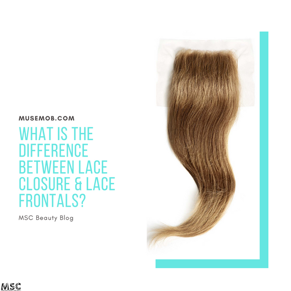 What Is The Difference Between Lace Closure & Lace Frontals?