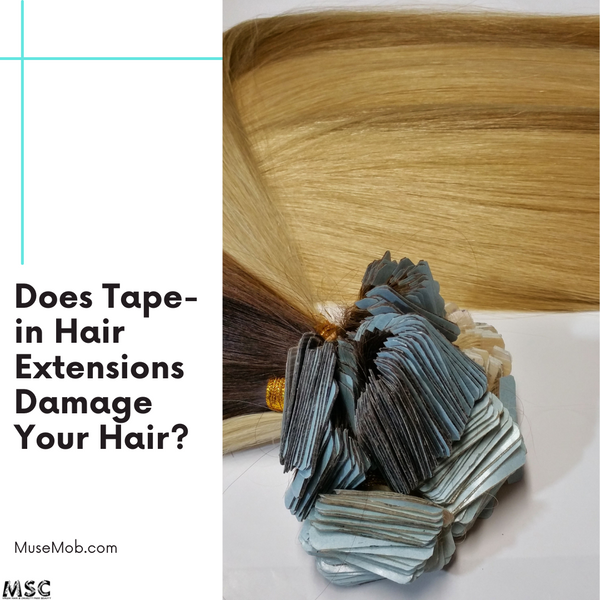 Does Tape-in Hair Extensions Damage Your Hair?