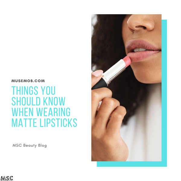 Things You Should Know When Wearing Matte Lipsticks